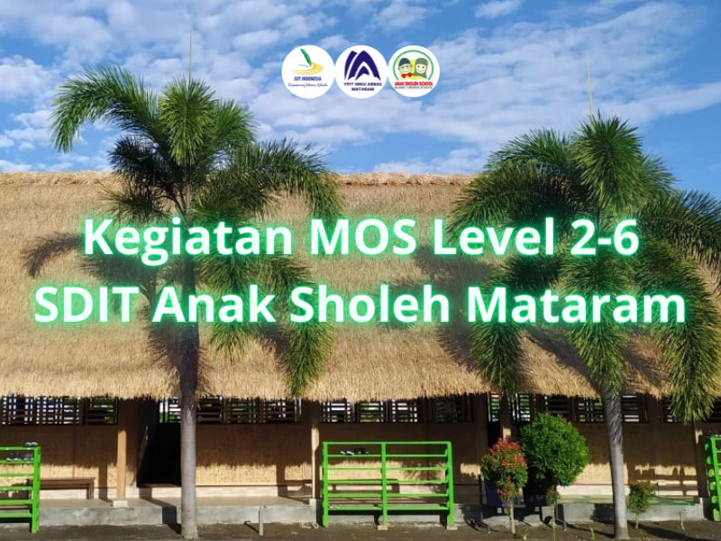 Kegiatan MOS Level 2-6 SDIT Anak Sholeh Mataram_copy_800x600